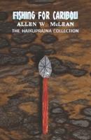 Fishing for Caribou: The HaikuPrajna Collection Book III