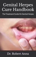 Genital Herpes Cure Handbook  : The Treatment Guide On Genital Herpes