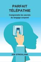 Parfait Télépathie: Comprendre les secrets du langage corporel