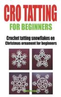 CRO TATTING FOR BEGINNERS : Crochet tatting snowflakes on Christmas ornament for beginners
