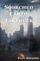 Scorched Earth: Takeover