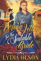 The Wrong Letter for the Suitable Bride: A Western Historical Romance Book