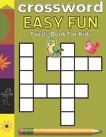 Crossword Easy Fun Puzzle Book For Kids: Children Crossword Puzzle Book for Kids Age 6, 7, 8, 9