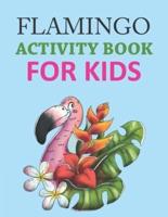 Flamingo Activity Book For Kids: Cute Flamingo Coloring Book