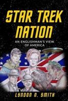 STAR TREK NATION    : An Englishman's view of America