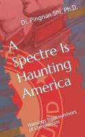 A Spectre Is Haunting America