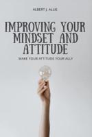 Imroving Your Mindset and Attitude
