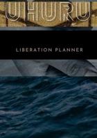 UHURU: Liberation Planner: How does freedom feel?