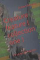 Creature feature ( collection one ): 14 tales of horror
