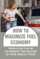 How To Maximize Fuel Economy