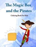 The Magic Box and The Pirates: Coloring Book For Toddlers And Kids