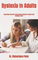 Dyslexia In Adults  : Everything You Need To Know About Dyslexia In Adults From Starting To End