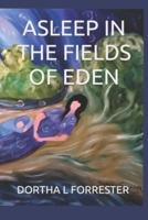 ASLEEP IN THE FIELDS OF EDEN