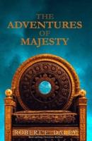 The Adventures  of Majesty