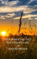 The Summertime Cult: A Strange Case of Kiah Reynolds