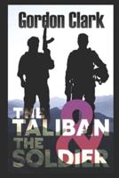 THE TALIBAN & THE SOLDIER