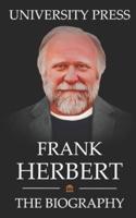 Frank Herbert Book: The Biography of Frank Herbert: The Venerated and Eccentric Creator of Dune