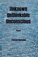Unknown Unthinkable Unconscious