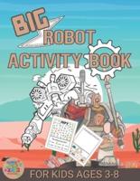 Big robot activity book for kids ages 3-8: Robot gift for kids ages 3 and up