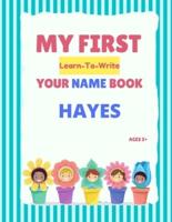 My First Learn-To-Write Your Name Book: Hayes