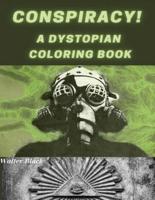 Conspiracy! A Dystopian Coloring Book