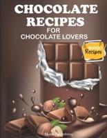 Chocolate Recipes for Chocolate Lovers