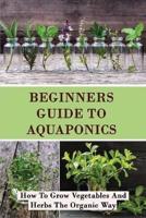 Beginners Guide To Aquaponics