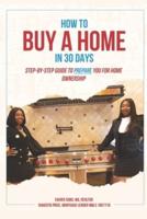 How To Buy A Home In 30 Days: Step-By-Step Guide To Prepare You For Home Ownership