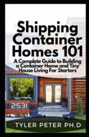 Shipping Container Homes 101