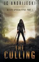 The Culling: An Apocalyptic, Romantic, Science Fiction, Alien Invasion Adventure