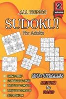 All Things Sudoku! For Adults Vol. 2: Windoku, Double Doku, Triple Doku & Sudoku X