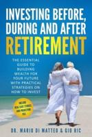 Investing Before, During and After Retirement