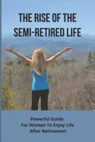 The Rise Of The Semi-Retired Life