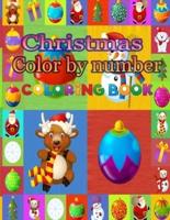 Christmas Color By Number Coloring Book: Christmas Holiday Gift For Boys and Girls with Coloring Books for Kids 4-8 Ages