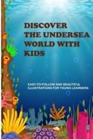 Discover The Undersea World With Kids