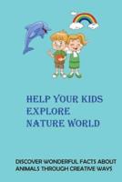 Help Your Kids Explore Nature World