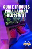 Guia e Truques para Hackar Redes Wifi: WEP e rede WPA WiFi Hacking a partir de Windows, Mac e Android