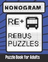 Nonogram Rebus Puzzles Puzzle Book for Adults : Word Picture Puzzles Logic Brain Teasers for Smart People