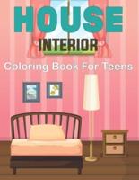 House Interior Coloring Book for Teens: A Fun and Easy House Interior Coloring Book for Teens and Adults   Gift for Girls or Boys