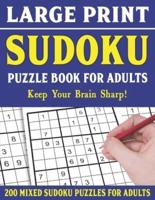 Large Print Sudoku Puzzle Book For Adults: 200 Mixed Sudoku Puzzles  For Adults: Sudoku Puzzles for Adults   Easy Medium and Hard Large Print Puzzle Book For Adults - Vol 40