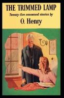The Trimmed Lamp: O. Henry (American Literature) [Annotated]