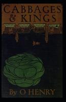 Cabbages and Kings: O. Henry (Humorous, Short Stories, Classics, Literature) [Annotated]