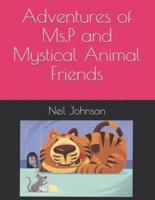 Adventures of Ms.P and Mystical Animal Friends