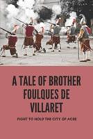 A Tale Of Brother Foulques De Villaret