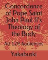 Concordance of Pope Saint John Paul II's Theology of the Body