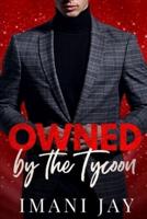 Owned By The Tycoon: A Short Steamy Curvy Girl Instalove Billionaire Romance