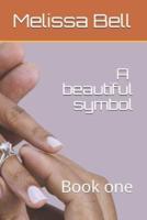 A beautiful symbol: Book one