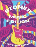 Stoner Coloring Book for Adults:   Music Edition  : Trippy Psychedelic Coloring Book for Adults: 45 Unique Colouring Pages with Relaxation & Stress Relieving Illustrations   Art Design  