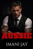 Owned By The Aussie: A Short Steamy Curvy Girl Instalove Billionaire Romance