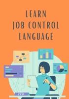 Learn JCL (Job Control Language): It's helpful to mainframe professionals to increase their level of expertise in JCL.